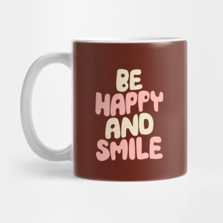 Be Happy and Smile by The Motivated Type in Persian Plum, Cherry Blossom Pink and Dairy Cream Mug